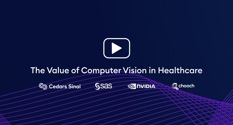 Value of AI in Healthcare NVIDIA, SAS, Cedars Sinai, Chooch AI